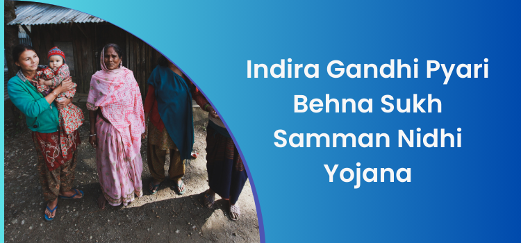 indira gandhi pyari behna sukh samman-nidhi yojana